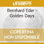 Bernhard Eder - Golden Days cd