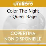 Color The Night - Queer Rage cd