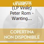 (LP Vinile) Peter Rom - Wanting Machine Ii vinile