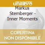 Markus Stemberger - Inner Moments cd musicale