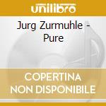 Jurg Zurmuhle - Pure cd