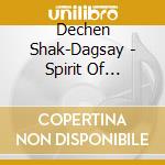 Dechen Shak-Dagsay - Spirit Of Compassion