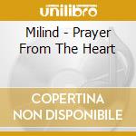 Milind - Prayer From The Heart cd musicale