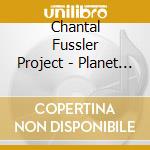 Chantal Fussler Project - Planet Healing Voices cd