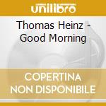 Thomas Heinz - Good Morning cd