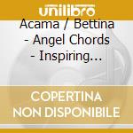 Acama / Bettina - Angel Chords - Inspiring Music Selection cd