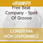 Free Beat Company - Spirit Of Groove cd