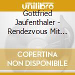 Gottfried Jaufenthaler - Rendezvous Mit Dem Tod cd