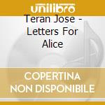Teran Jose - Letters For Alice cd musicale