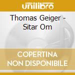 Thomas Geiger - Sitar Om cd