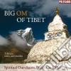 Tibetan Om-Singing - Big Om Of Tibet cd