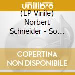 (LP Vinile) Norbert  Schneider - So Wie'S Is lp vinile di Norbert  Schneider