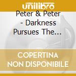 Peter & Peter - Darkness Pursues The Butterfly cd musicale di Peter & Peter
