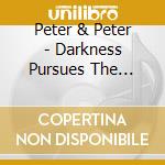 Peter & Peter - Darkness Pursues The Butterfly cd