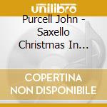 Purcell John - Saxello Christmas In Vienna cd musicale