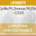 A.Cyrille/M.Dresser/M.Ehrlich - C/D/E cd