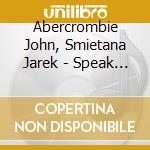 Abercrombie John, Smietana Jarek - Speak Easy cd