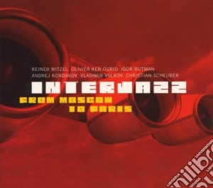 Interjazz - From Moscow To Paris cd musicale di INTERJAZZ