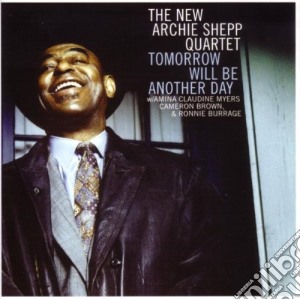 Archie Shepp New Quartet - Tomorrow Will Be Another cd musicale di The new archie shepp