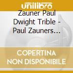 Zauner Paul Dwight Trible - Paul Zauners Christmas All Stars: Dwight Christmas cd musicale