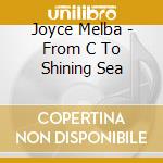 Joyce Melba - From C To Shining Sea cd