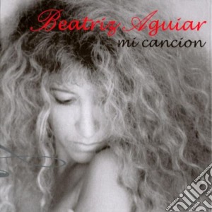 Beatriz Aguiar - Mi Cancion cd musicale di Beatriz Aguiar