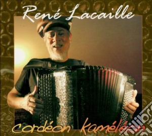 Rene' Lacaille - Cordeon Kameleon (2 Cd) cd musicale di Rene' Lacaille