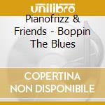 Pianofrizz & Friends - Boppin The Blues cd