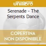 Serenade - The Serpents Dance cd