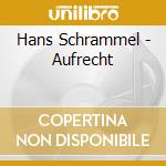 Hans Schrammel - Aufrecht cd