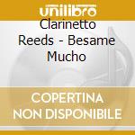 Clarinetto Reeds - Besame Mucho cd