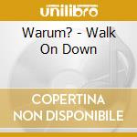 Warum? - Walk On Down cd
