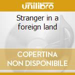 Stranger in a foreign land cd