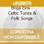 Briga Eins - Celtic Tunes & Folk Songs cd musicale di Briga Eins