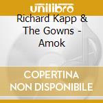 Richard Kapp & The Gowns - Amok cd