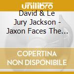 David & Le Jury Jackson - Jaxon Faces The Jury cd