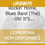 Rockin' Home Blues Band (The) - Oh! It'S The Best Of cd