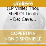 (LP Vinile) Thou Shell Of Death - De: Cave Hill (Wei vinile