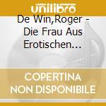 De Win,Roger - Die Frau Aus Erotischen Tr?Umen cd