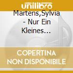 Martens,Sylvia - Nur Ein Kleines Bisschen Z?Rtlichkeit cd