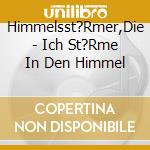 Himmelsst?Rmer,Die - Ich St?Rme In Den Himmel cd