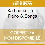 Katharina Ute - Piano & Songs cd