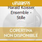 Harald Koisser Ensemble - Stille cd