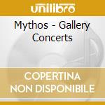 Mythos - Gallery Concerts cd