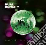 Dual Density - Soul Ecstasy cd