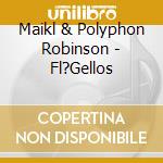 Maikl & Polyphon Robinson - Fl?Gellos cd