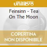 Feinsinn - Tea On The Moon cd