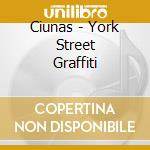 Ciunas - York Street Graffiti cd