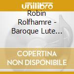 Robin Rolfhamre - Baroque Lute Music