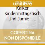 Kalker Kindermittagstisch Und Jamie - Ming Stadt cd
